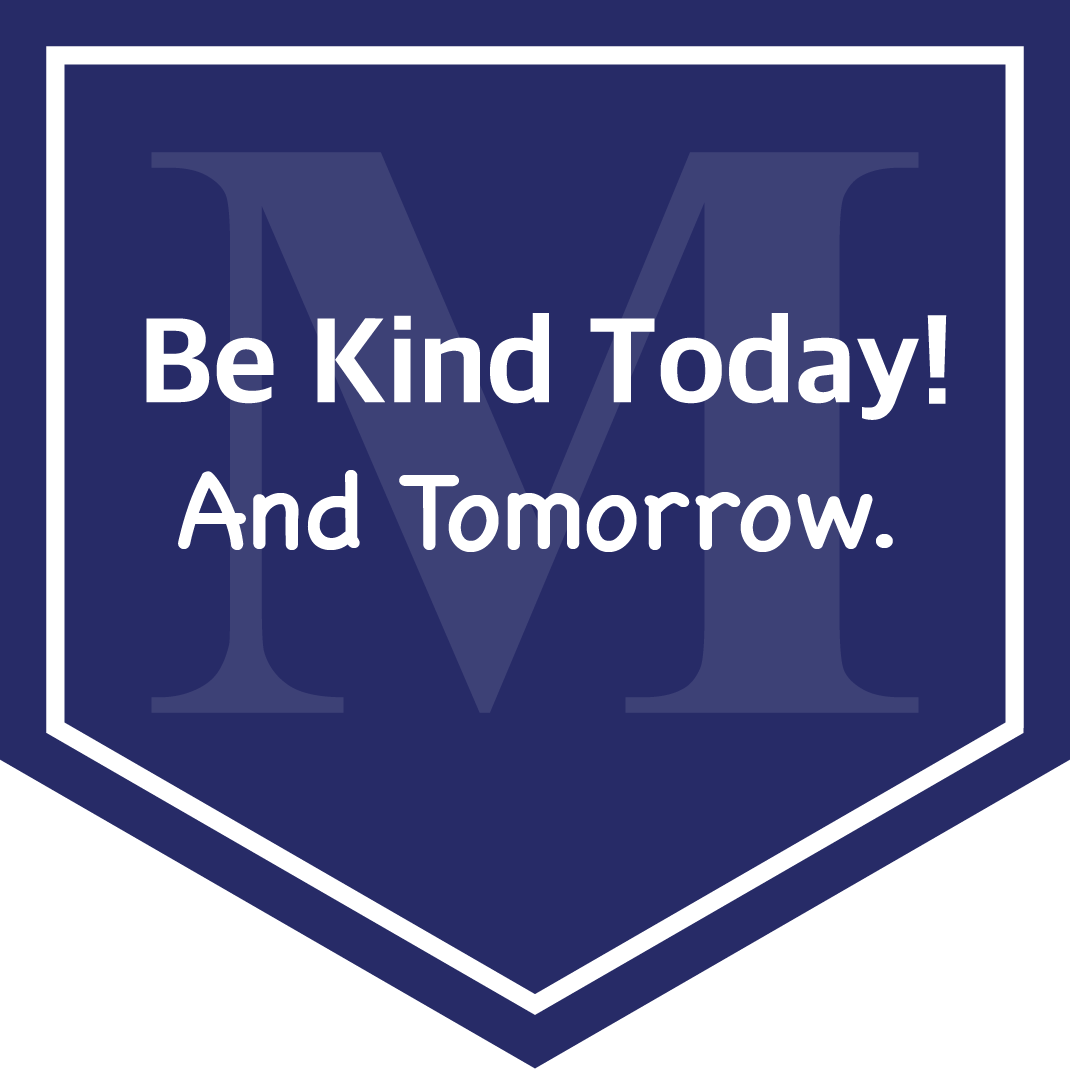 Be Kind Today! And Tomorrow.